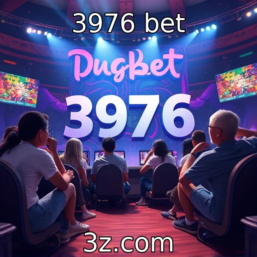 3976 bet | Interseção entre jogos e entretenimento interativo
